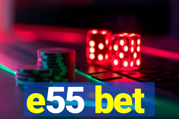 e55 bet